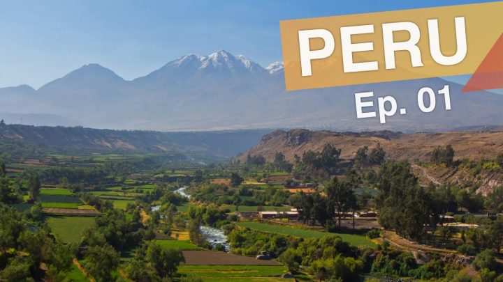 Arequipa e Colca – Peru :: Ep. 01 :: Por que tem que estar no seu roteiro pelo Peru :: 3em3